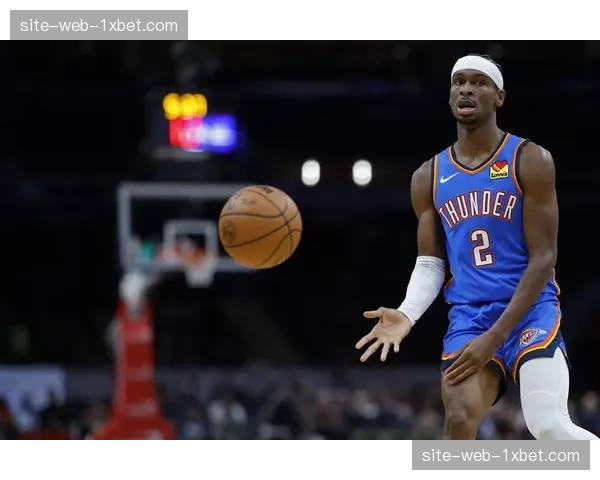 雷霆亚历山大结束轮休倾向复出 将提升球队战力